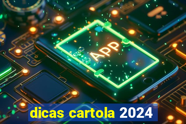 dicas cartola 2024